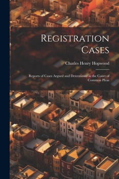 Paperback Registration Cases: Reports of Cases Argued and Determined in the Court of Common Pleas Book