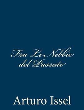 Paperback Fra Le Nebbie del Passato [Italian] Book