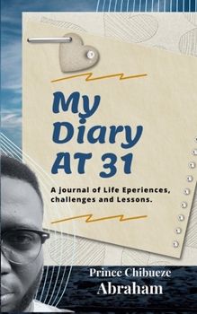 Paperback My Diary At 31: A Journal of Life Experinces, Challenges and Lessons Book