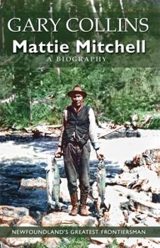 Paperback Mattie Mitchell: Newfoundland's Greatest Frontiersman Book