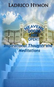 Paperback Heaven's Doors Are Open!!: Inspirational Thoughts and Meditations Book