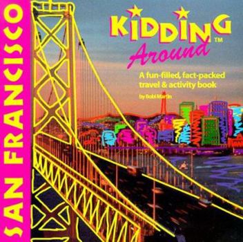 Paperback del-Kidding Around San Francisco: A Fun-Filled, Fact-Packed Travel and Activity Book