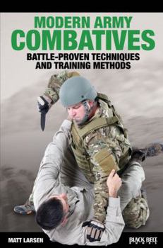 Paperback Modern Army Combatives: Battle-Proven Techniques and Training Methods Book