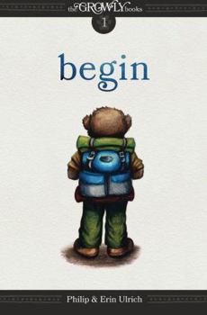 Begin - Book #1 of the Growly Trilogy