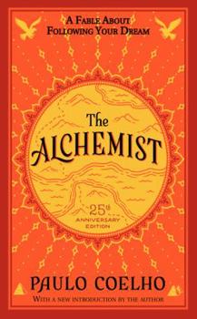 Mass Market Paperback The Alchemist 25th Anniversary: A Fable About Following Your Dream Book