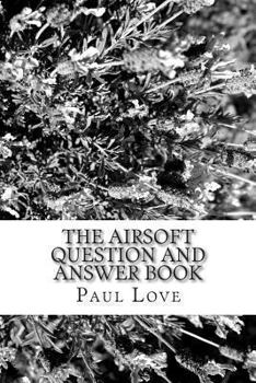 Paperback The Airsoft Question and Answer Book