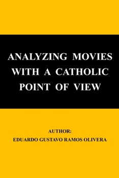 Paperback Analyzing movies with a catholic point of view Book