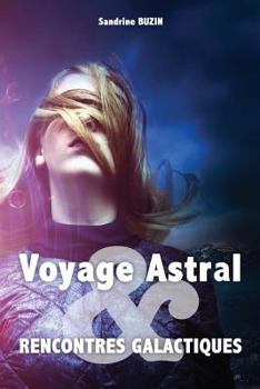 Paperback Voyage Astral et rencontres galactiques [French] Book