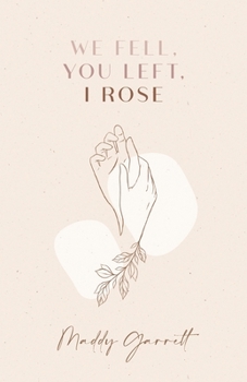 Paperback We Fell, You Left, I Rose Book