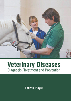 Hardcover Veterinary Diseases: Diagnosis, Treatment and Prevention Book