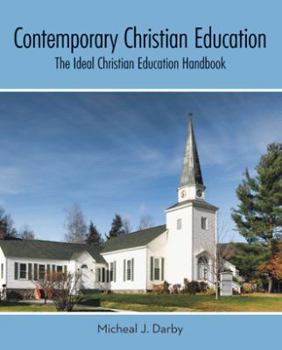 Paperback Contemporary Christian Education: The Ideal Christian Education Handbook Book