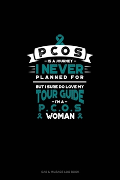 PCOS is a Journey I Never Planned For, But I Sure Do Love My Tour Guide, I'm a PCOS Woman: Gas & Mileage Log Book