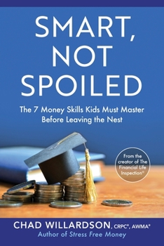 Paperback Smart, Not Spoiled: The 7 Money Skills Kids Must Master Before Leaving the Nest Book