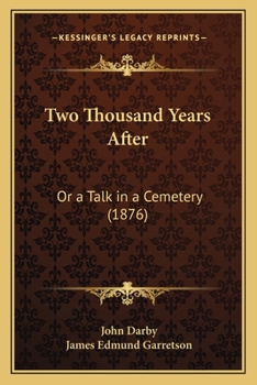 Paperback Two Thousand Years After: Or a Talk in a Cemetery (1876) Book