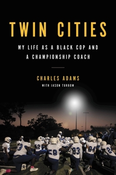 Hardcover Twin Cities: My Life as a Black Cop and a Championship Coach Book