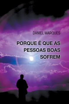 Paperback Porque ? Que As Pessoas Boas Sofrem [Portuguese] Book