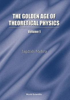 Hardcover Golden Age of Theoretical Physics, the (Boxed Set of 2 Volumes) Book
