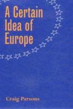 A Certain Idea of Europe (Cornell Studies in Political Economy) - Book  of the Cornell Studies in Political Economy
