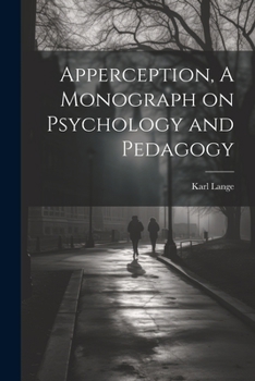 Paperback Apperception, A Monograph on Psychology and Pedagogy Book