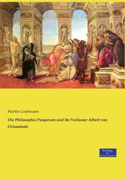 Paperback Die Philosophia Pauperum und ihr Verfasser Albert von Orlamünde [German] Book