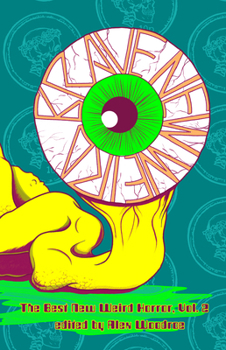 Brave New Weird, Volume Two - Book #2 of the Best New Weird Horror