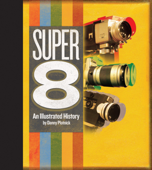 Hardcover Super 8: An Illustrated History Book