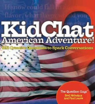 Paperback KidChat American Adventure: 201 Questions to Make You Think, Talk, and Giggle about Our Nation's History Book