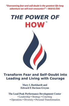 Paperback The Power of How: Transform Fear and Self-Doubt into Leading and Living with Courage Book