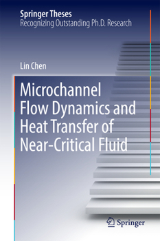 Hardcover Microchannel Flow Dynamics and Heat Transfer of Near-Critical Fluid Book
