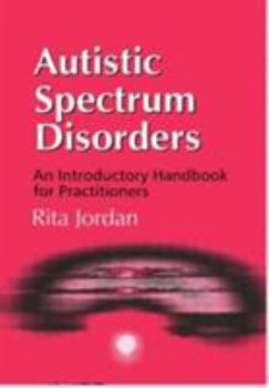 Paperback Autistic Spectrum Disorders: An Introductory Handbook for Practitioners Book