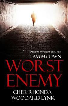 Paperback I Am My Own Worst Enemy: Memoirs of Vincent Drew Rose Book