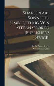 Shakespeare Sonnette, Umdichtung von Stefan George. [Publisher's Device] - Book #12 of the Sämtliche Werke