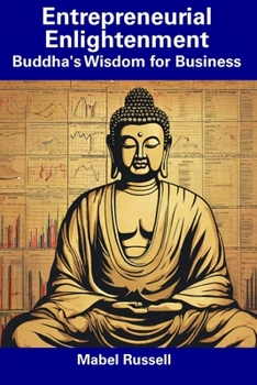 Paperback Entrepreneurial Enlightenment: Buddha's Wisdom for Business Book