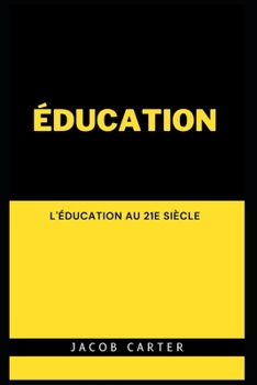 ?ducation: L'?ducation Au 21e Si?cle