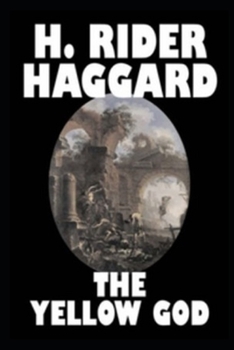 The Yellow God by Henry Rider