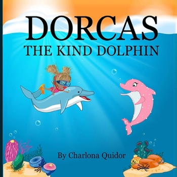 Paperback Dorcas The Kind Dolphin Book