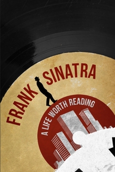 Paperback Frank Sinatra: A Life Worth Reading Book