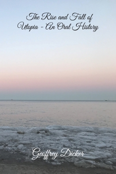 Paperback The Rise and Fall of Utopia - An Oral History Book