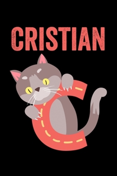 Paperback Cristian: Journal (Diary, Notebook) Personalized Custom Name Alphabet Cat Birthday Gift for Boys Book