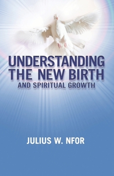 Paperback Understanding the New Birth and Spiritual Growth Book