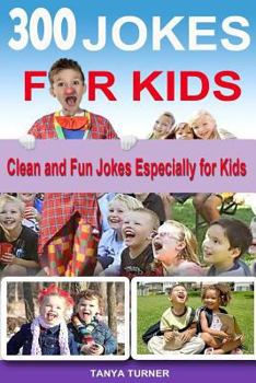Paperback 300 Jokes for Kids: Clean and Fun Jokes Especially for Kids Book