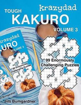 Paperback Krazydad Tough Kakuro Volume 3: 99 Enormously Challenging Puzzles Book