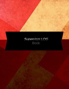 Paperback Supervisor Log Book: Manager Communication Log Paperback - February 25, 2018 Book