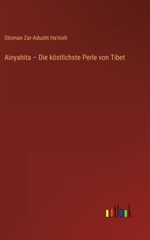 Hardcover Ainyahita - Die köstlichste Perle von Tibet [German] Book