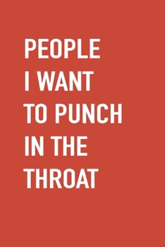 Paperback People I Want To Punch In The Throat Blank Lined Journal, Notebook, Planner, Log 6x9" Book