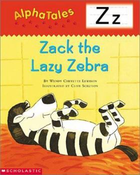 Paperback Alphatales (Letter Z: Zack the Lazy Zebra): A Series of 26 Irresistible Animal Storybooks That Build Phonemic Awareness & Teach Each Letter of the Alp Book