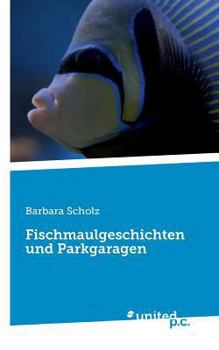 Paperback Fischmaulgeschichten und Parkgaragen [German] Book