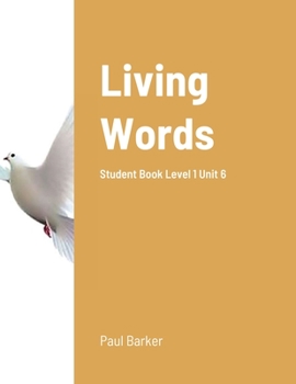 Paperback Living Words Student Book Level 1 Unit 6: Student Book Level 1 Unit 6 Book