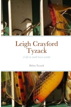 Paperback Leigh Crayford Tyzack: A life in small town worlds Book