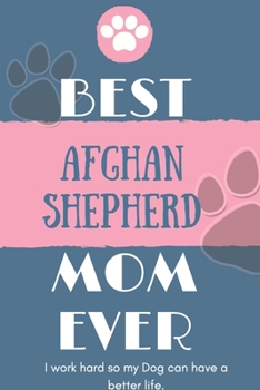 Paperback Best Afghan Shepherd Mom Ever Notebook Gift: Lined Notebook / Journal Gift, 120 Pages, 6x9, Soft Cover, Matte Finish Book